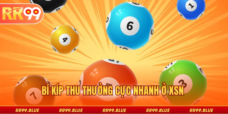 Bí kíp thu thưởng cực nhanh ở XSN