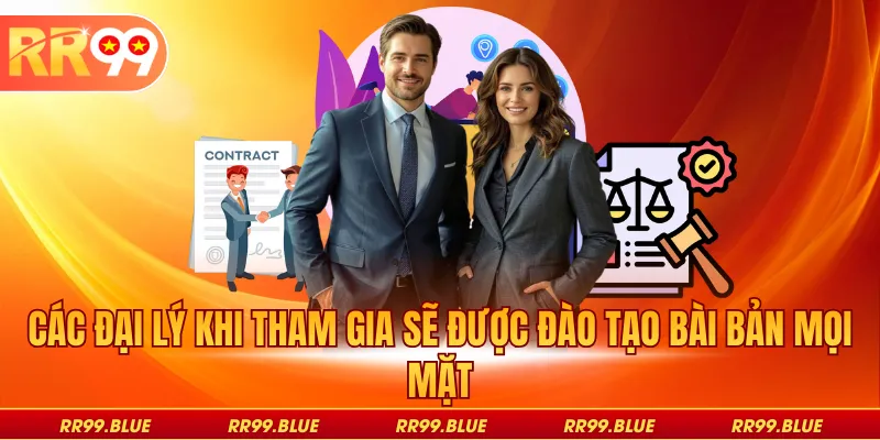 Các đại lý khi tham gia sẽ được đào tạo bài bản mọi mặt