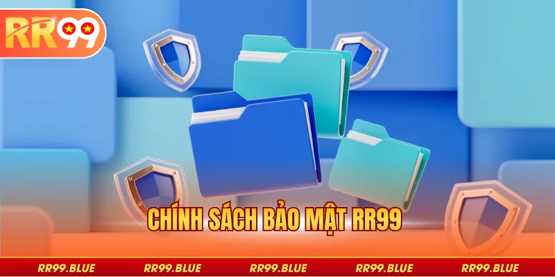 Chính Sách Bảo Mật RR99