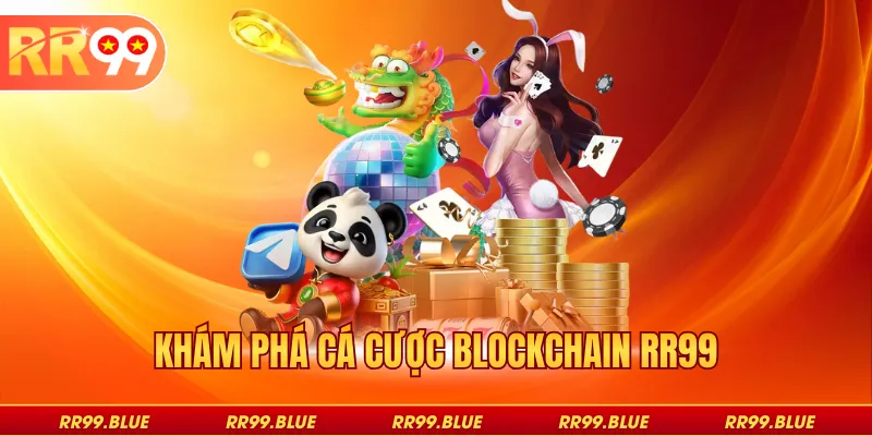 Khám phá cá cược blockchain RR99