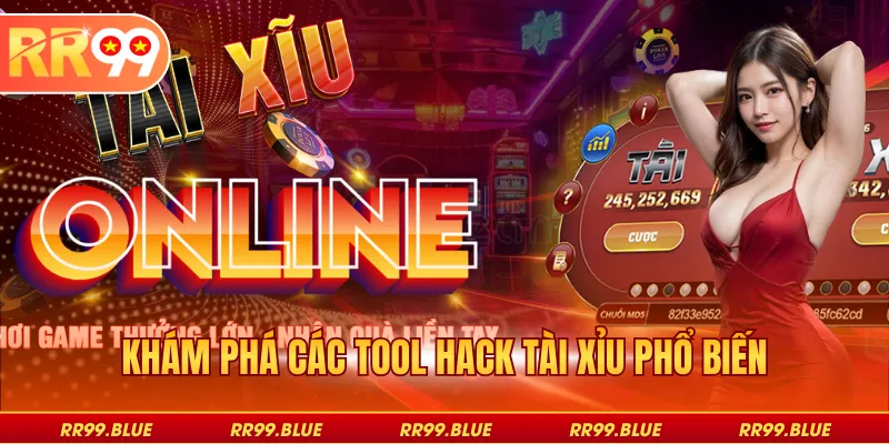 Khám phá các tool hack tài xỉu phổ biến