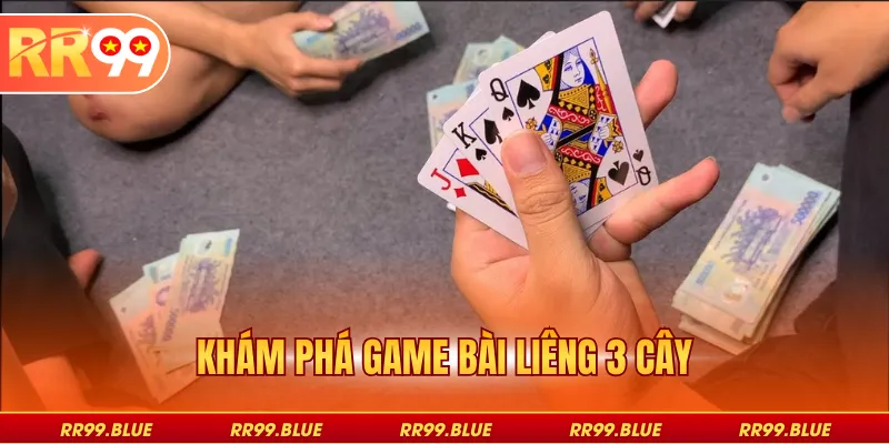 Khám phá game bài liêng 3 cây