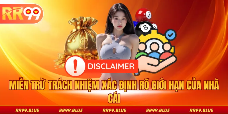 Miễn trừ trách nhiệm xác định rõ giới hạn của nhà cái