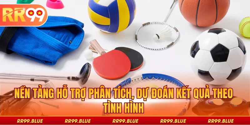 Nền tảng hỗ trợ phân tích, dự đoán kết quả theo tình hình
