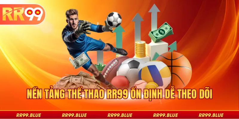 Nền tảng thể thao RR99 ổn định dễ theo dõi
