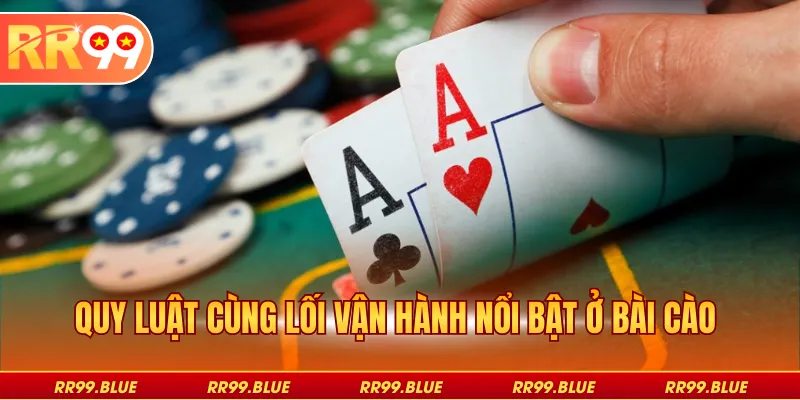 Quy luật cùng lối vận hành nổi bật ở bài cào