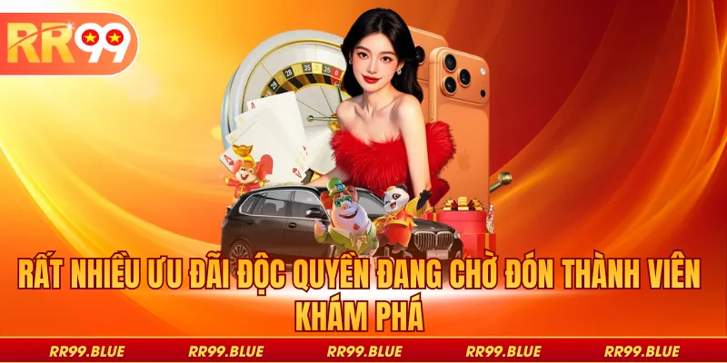 Rất nhiều ưu đãi độc quyền đang chờ đón thành viên khám phá