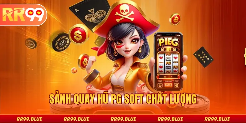 Sảnh quay hũ PG Soft chất lượng