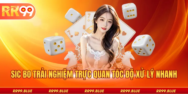 Sic Bo trải nghiệm trực quan tốc độ xử lý nhanh