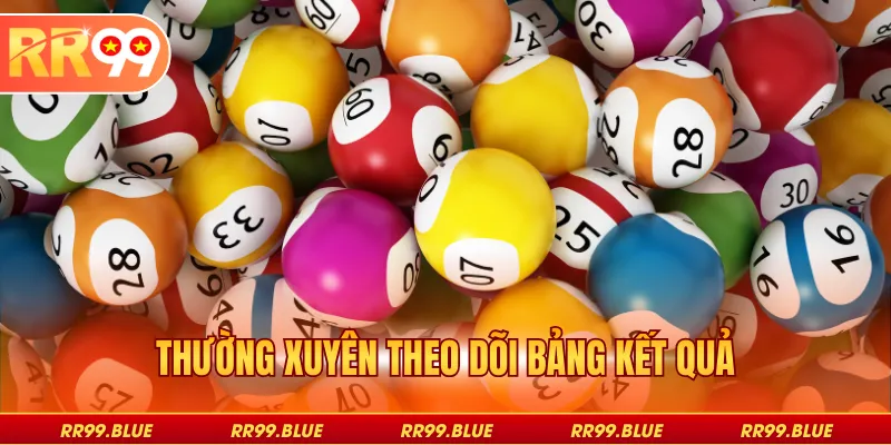 Thường xuyên theo dõi bảng kết quả
