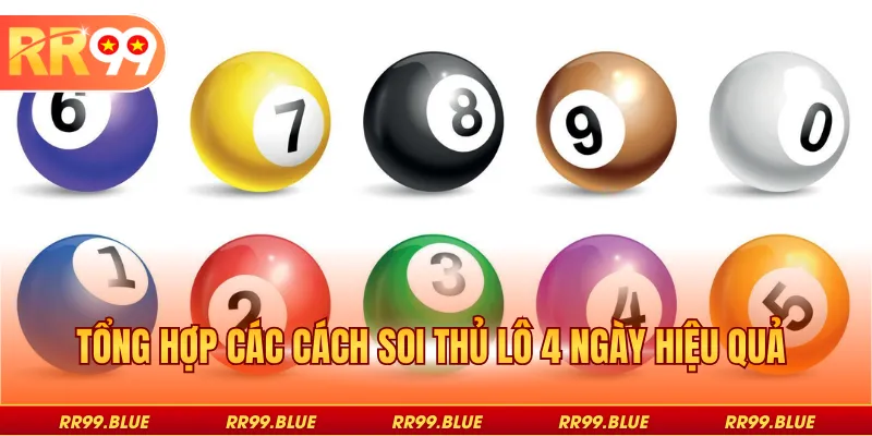 Tổng hợp các cách soi thủ lô 4 ngày hiệu quả