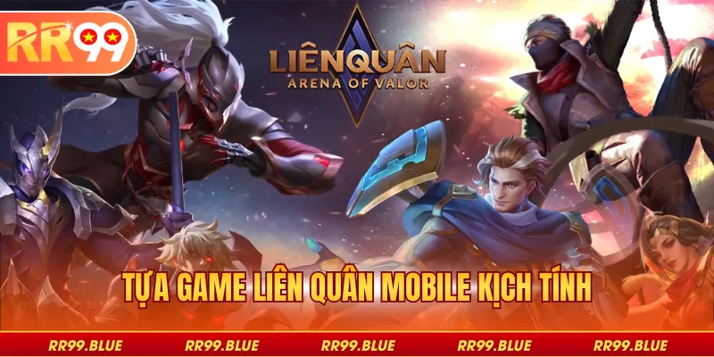 Tựa game Liên Quân Mobile kịch tính